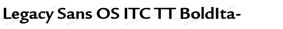 Legacy Sans OS ITC TT BoldIta字体转换